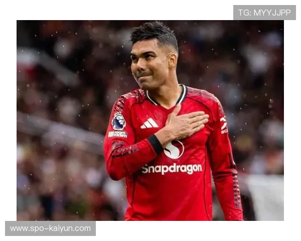 老兵新传：卡塞米罗在曼联中场的关键作用与纪律挑战